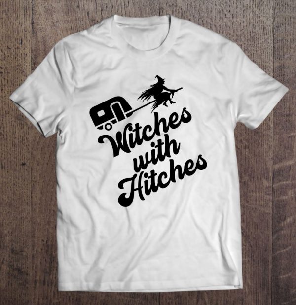 Funny Witches With Hitches Halloween Camping Horror Camp