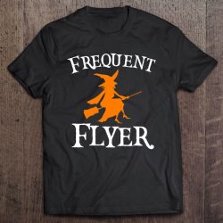Frequent Flyer Witch Perfect Halloween Tee