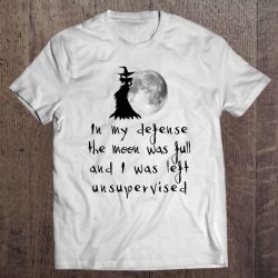 In My Defense, The Moon Was Full – Halloween Witch