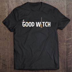 Good Witch Shirt Funny Scary Halloween