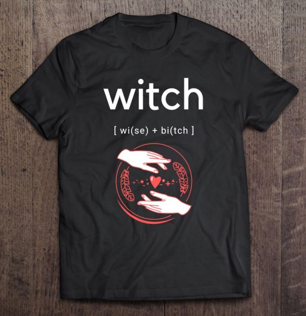 Witch Wise Bitch Wise Woman Crone Wiedzma Witch Bitch Pullover