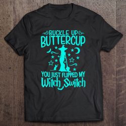 Womens Sassy Buckle Up Buttercup You Just Flipped My Witch Switch V-Neck