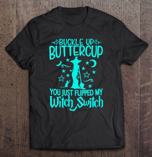 Womens Sassy Buckle Up Buttercup You Just Flipped My Witch Switch V-Neck