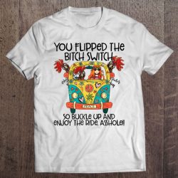 You Flipped The Bitch Switch Enjoy The Ride Sassy Hippie Tank Top