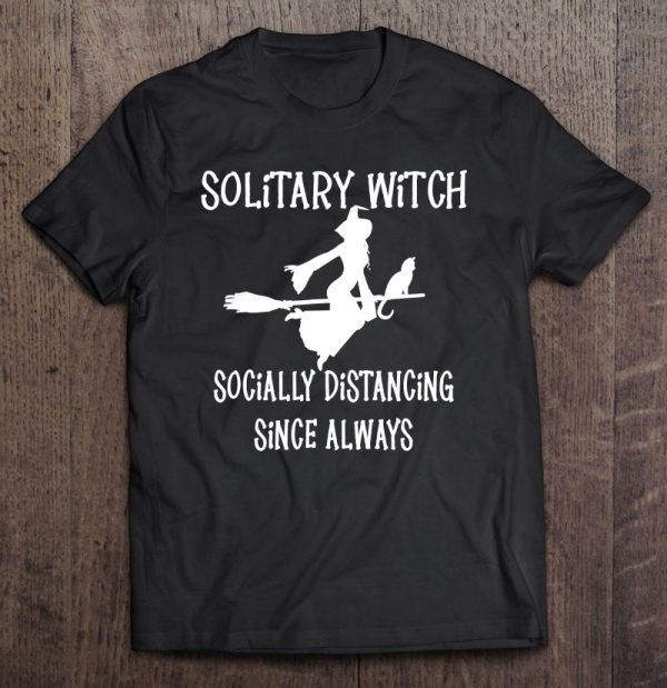 Solitary Witch Socially Distancing Since Always Cheeky Witch