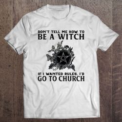 Witchcraft Funny Don’t Tell Me How To Be A Witch Pentagram Butterflies