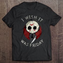 I Wish It Was Friday – Jason Voorhees