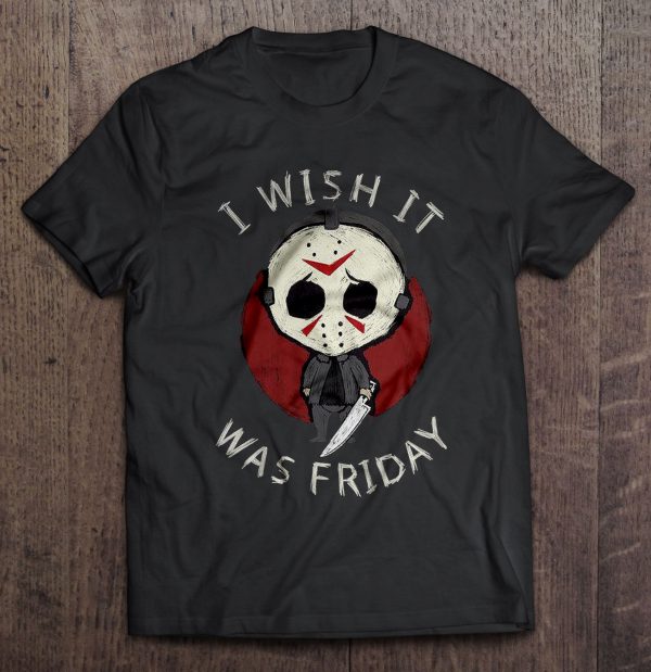 I Wish It Was Friday – Jason Voorhees