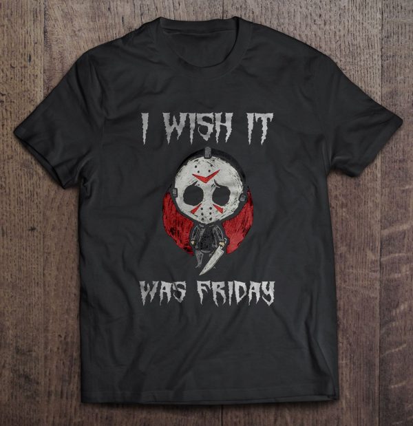 I Wish It Was Friday Jason Voorhees Version2