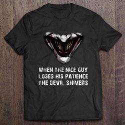 When The Nice Guy Loves His Patience The Devil Shivers – Joker