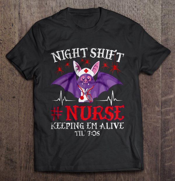 Night Shift Nurse Keeping Em Alive Dracula Nurse Halloween