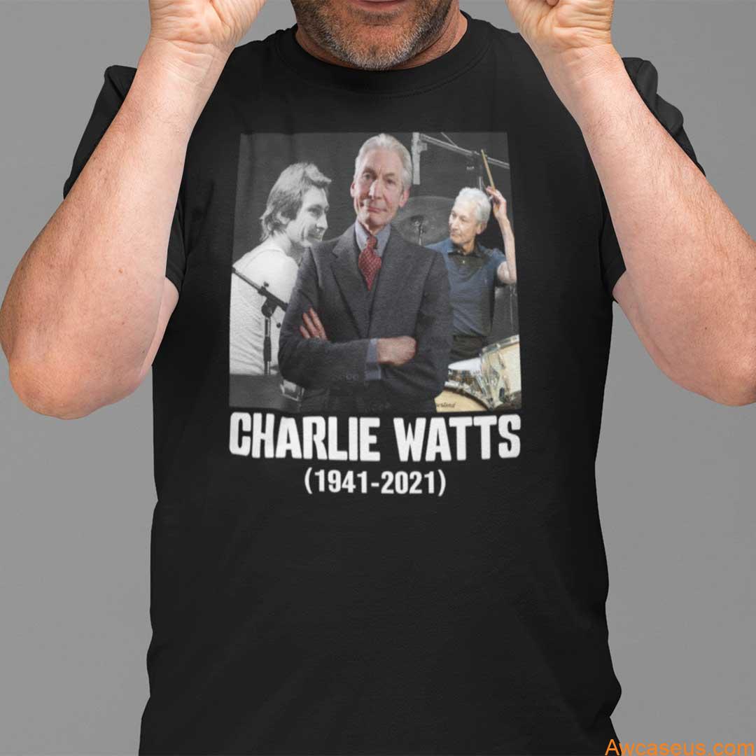 Charlie Watts T Shirt 1941- 2021 Charlie Watts T Shirt 1941- 2021