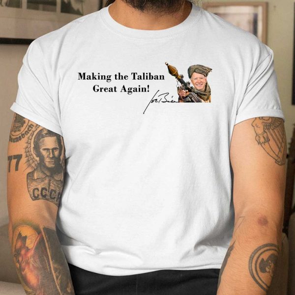 Joe Biden Making The Taliban Great Again T Shirt