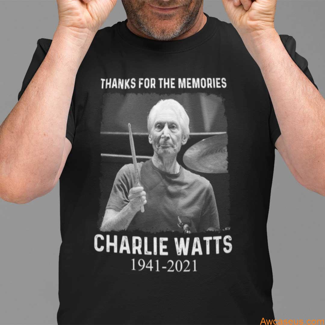 Thanks For The Memories Charlie Watts Shirt Thanks For The Memories Charlie Watts Shirt