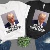 Georgia Trump Mugshot Shirt Bella Canvas 3001 Unisex T-Shirt Trump Mugshot Trump Georgia Trump Booking Photo Pro Trump Never Surrender Shirt