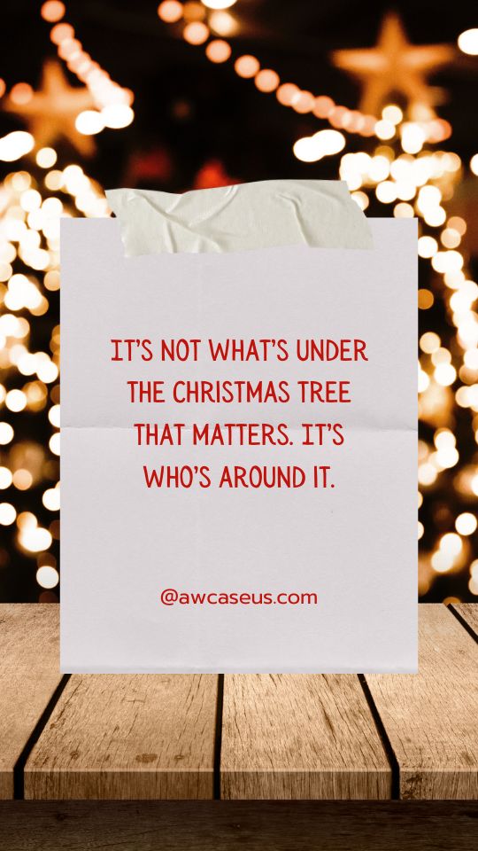 It’s not what’s under the Christmas tree that matters. It’s who’s around it