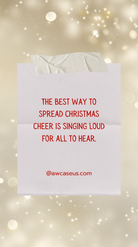 The best way to spread Christmas cheer is singing loud for all to hear.