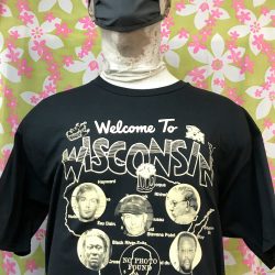 WELCOME TO WISCONSIN - Serial Killer Shirt