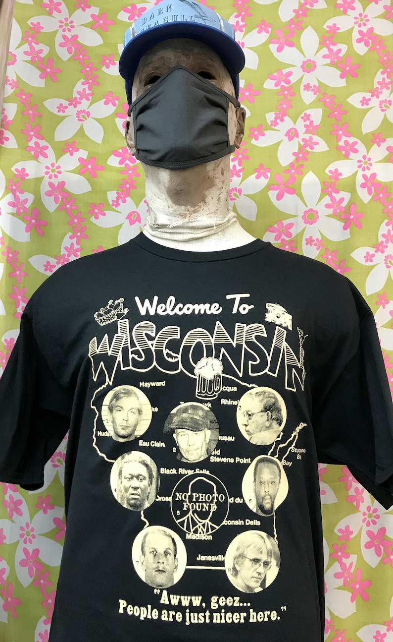 WELCOME TO WISCONSIN - Serial Killer Shirt WELCOME TO WISCONSIN - Serial Killer Shirt