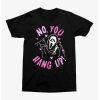 Scream No You Hang Up T-Shirt